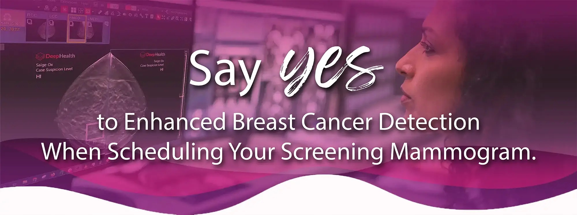 Say Yes to Enhanced Breast Cancer Detection when Scheduling Your Mammogram, Long Island